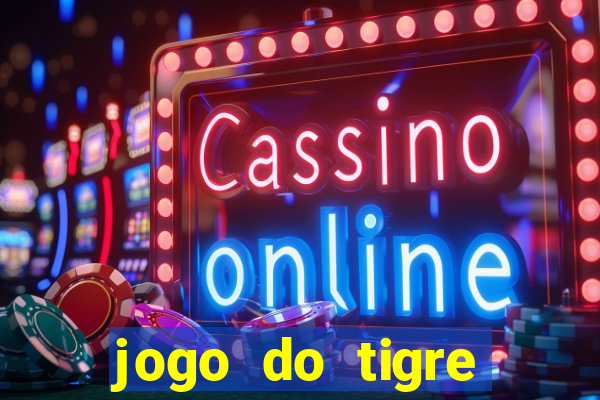 jogo do tigre plataforma nova